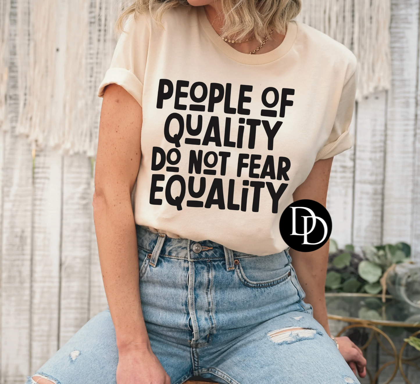 People of Quality Do Not Fear Equality T-Shirt