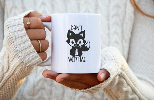 Don’t Fox with Me Ceramic Mug, Funny Coffee Cup, Ceramic Mug, 11 Ounce Mug, 15 Ounce Mug, Coffee Mug Personalized, Coffee Mug, Mug