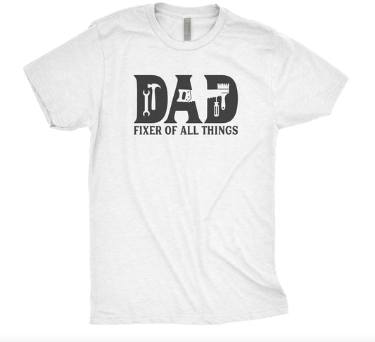 Dad Fixer of All Things Shirt, Dad Tshirt, Father's Day Tshirt, Shirt for Dad